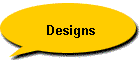 Designs