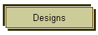 Designs