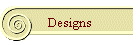 Designs