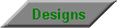 Designs